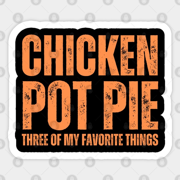 Chicken Pot Pie three of My Favorite Things Sticker by BaradiAlisa